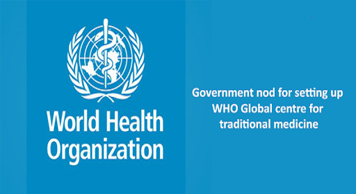 WHO Global Centre for Traditional Medicine | Current Affairs | 10 March 2022